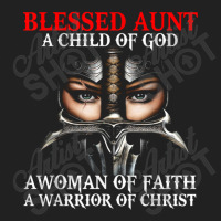 Blessed Aunt Who Is Woman A Child Warrior Of Christ Faith Basic T-shirt | Artistshot