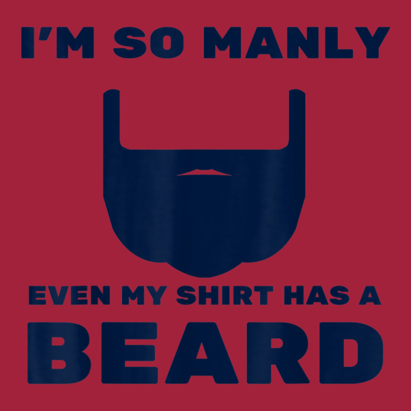 I'm So Manly Even My Shirt Has A Beard Tshirt   Funny Shirt Basic T-shirt | Artistshot