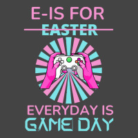 E Is For Easter Everyday Is Game T  Shirt E Is For Easter Everyday Is Basic T-shirt | Artistshot