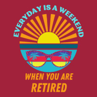 Everyday Is A Weekend When You Are Reti T  Shirteveryday Is A Weekend Basic T-shirt | Artistshot