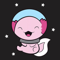 Cute Space Axolotl Kawaii Axolotl In Space Astrona T-shirt | Artistshot