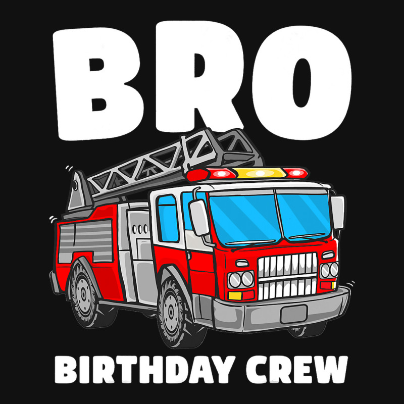 Bro Birthday Crew Brother Fire Truck Firefighter F Graphic T-shirt | Artistshot