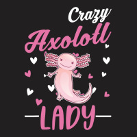 Crazy Axolotl Lady Axolotl Girl T-shirt | Artistshot