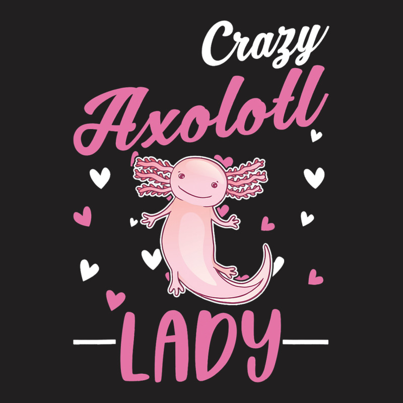 Crazy Axolotl Lady Axolotl Girl T-shirt | Artistshot