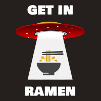 Ufo Believer And Ramen Lover Spaceship Alien Ramen Tank Top | Artistshot