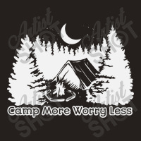 Camp More Worry Less Tank Top | Artistshot