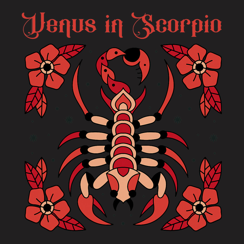 Venus Flower In Scorpio Nocturnal Animal Scorpion T-shirt | Artistshot