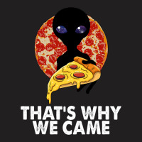 This Is Why We Came Tshirts Alien Pizza Tees Women T-shirt | Artistshot