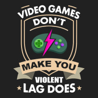 Video Games Dont Make You Violent Lag Does Novelty Basic T-shirt | Artistshot