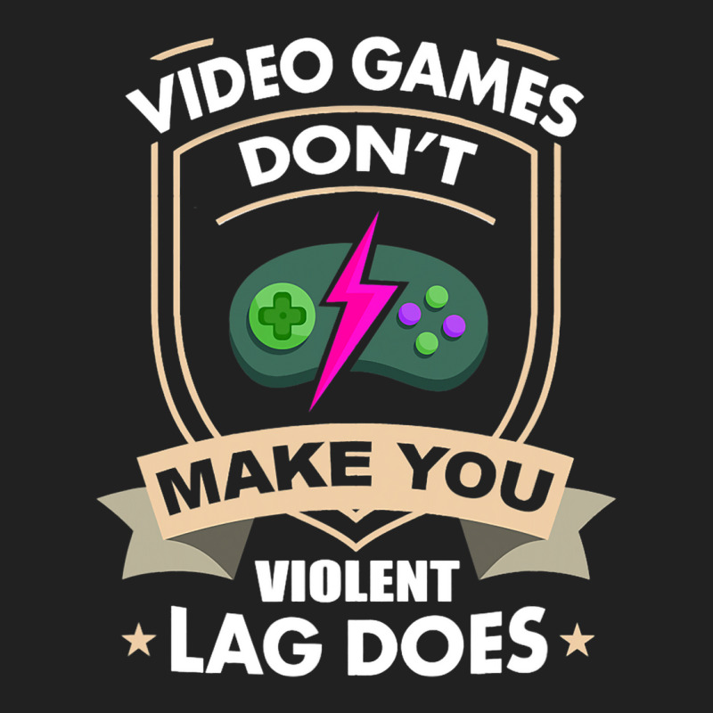 Video Games Dont Make You Violent Lag Does Novelty Basic T-shirt | Artistshot