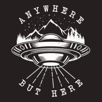 Ufo Flying Saucer Anywhere But Here Antisocial Ali Tank Top | Artistshot