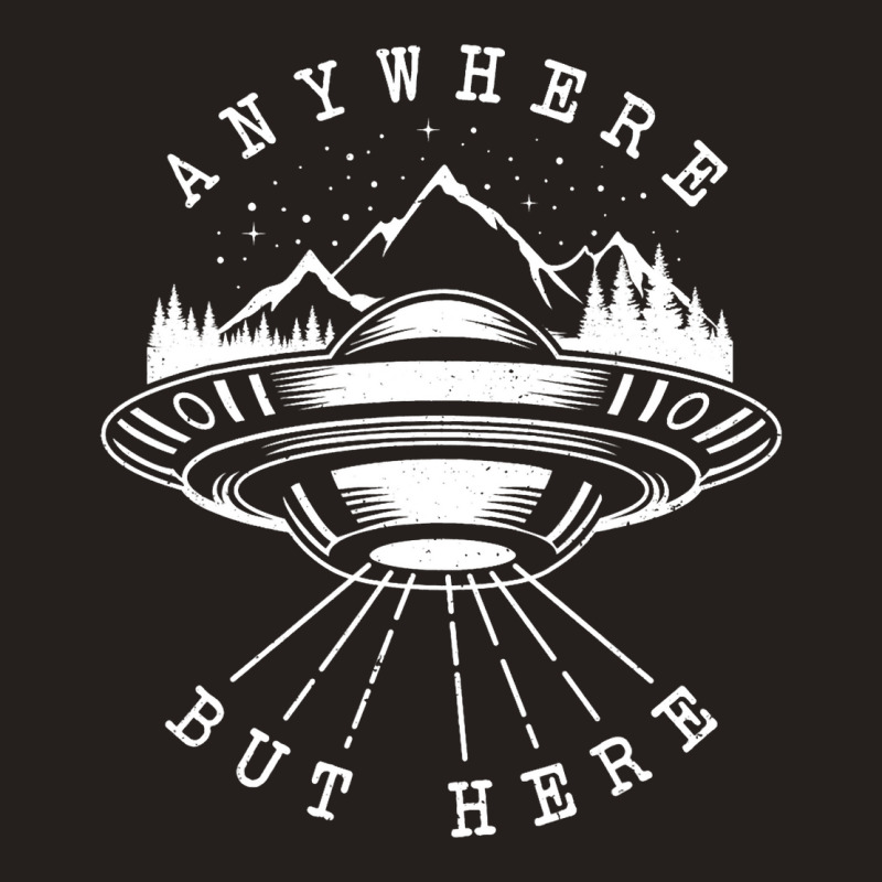 Ufo Flying Saucer Anywhere But Here Antisocial Ali Tank Top | Artistshot