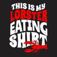 Vintage This Is My Lobster Eating T-shirt | Artistshot