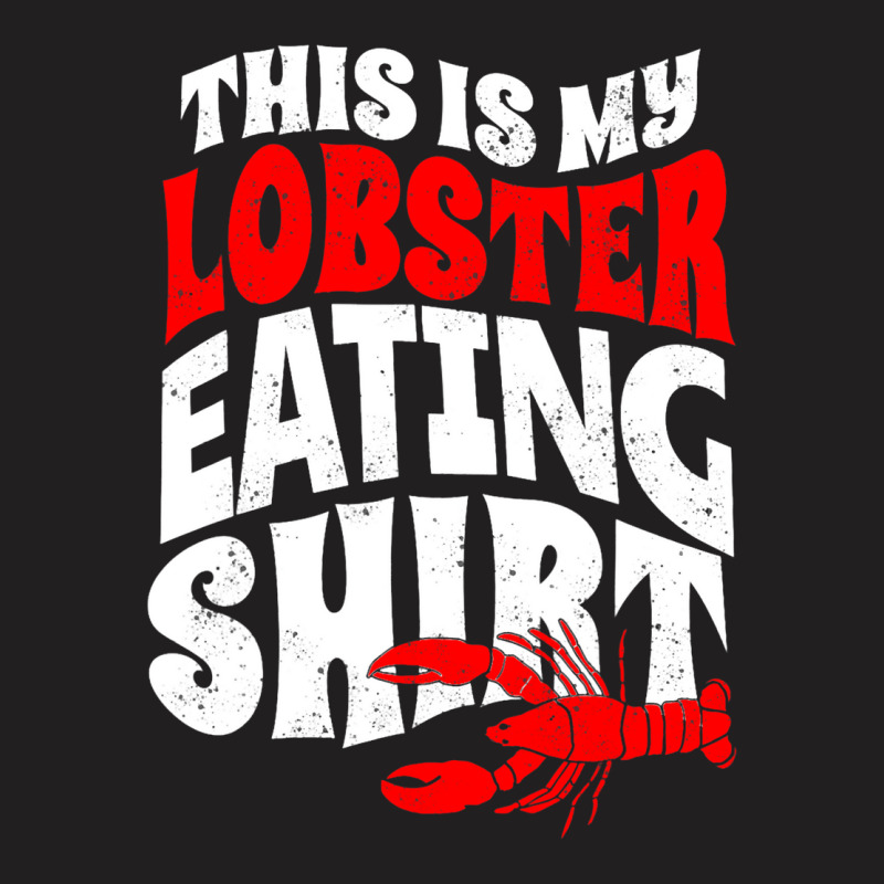 Vintage This Is My Lobster Eating T-shirt | Artistshot