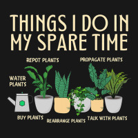 Things I Do In My Spare Time Plants Funny Gardener Flannel Shirt | Artistshot