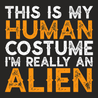 This Is My Human Costume Im Really An Alien Funny  Ladies Fitted T-shirt | Artistshot