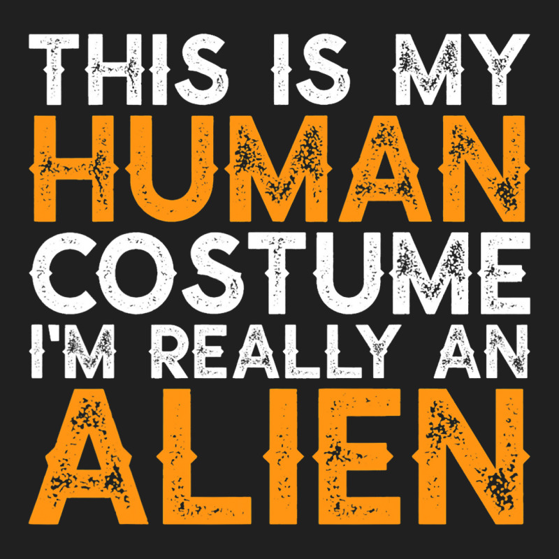 This Is My Human Costume Im Really An Alien Funny  Ladies Polo Shirt by VALARIEPATTERSON | Artistshot