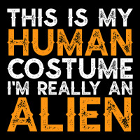 This Is My Human Costume Im Really An Alien Funny  Legging | Artistshot