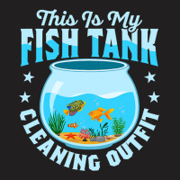 This Is My Fish Tank Cleaning Outfit Aquarium Owne T-shirt | Artistshot