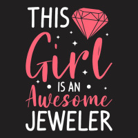 This Girl Is An Awesome Jeweler Jewelry Making T-shirt | Artistshot