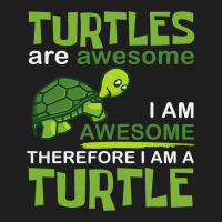 Turtles Are Awesome I Am A Turtle Funny Graphic Classic T-shirt | Artistshot