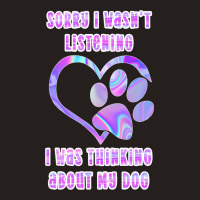 Tie Dye Dog Pawprint Sorry I Wasnt Listening Paw P Tank Top | Artistshot