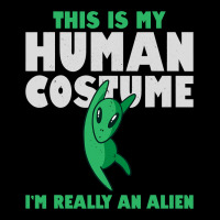 This Is My Human Costume Alien 2im Really An Alien Zipper Hoodie | Artistshot