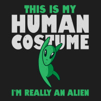 This Is My Human Costume Alien 2im Really An Alien Classic T-shirt | Artistshot