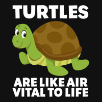 Turtles Are Like Air Vital To Life Sea Animal Funn Graphic T-shirt | Artistshot