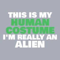 This Is My Human Costume Im Really An Alien Hallow Tank Dress | Artistshot