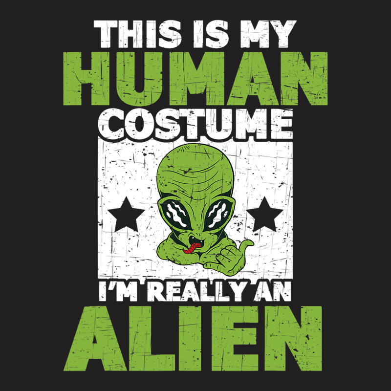 This Is My Human Costume Im Really An Alien Hallow T-shirt | Artistshot