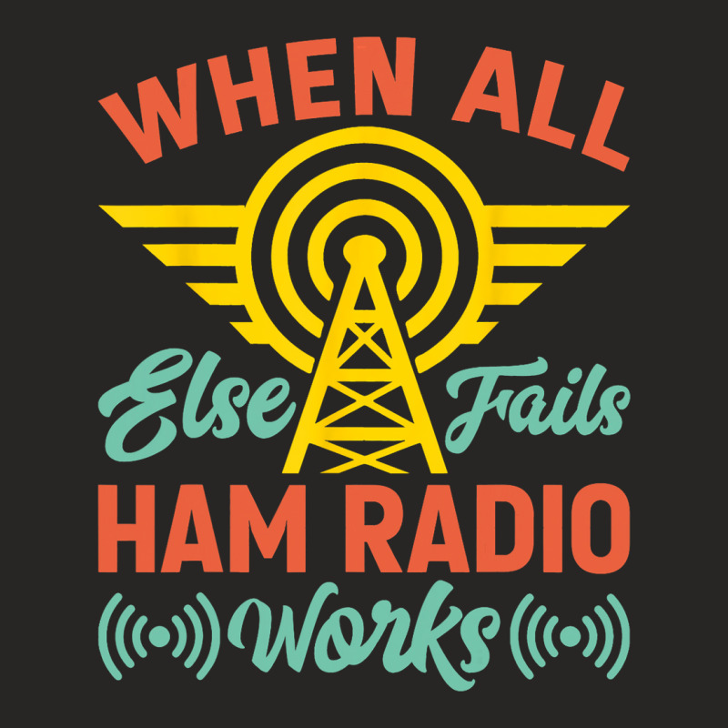 Vintage When All Else Fails Ham Radio Works Amateu Ladies Fitted T-Shirt by GreySchrade | Artistshot