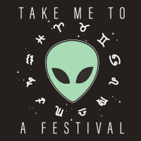 Take Me To A Festival Alien Zodiac Circle V2 Tank Top | Artistshot