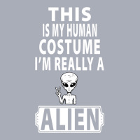 This Is My Human Costume Im Really A Alien Weird F Tank Dress | Artistshot