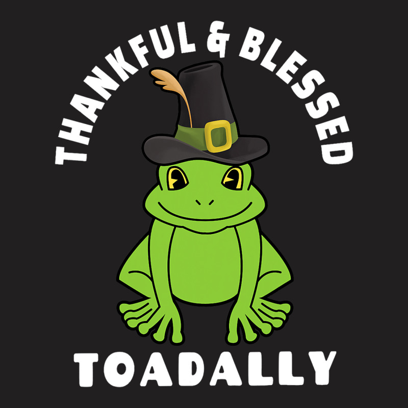 Thanksgiving Thankful And Blessed Toadally 2toad F T-shirt | Artistshot