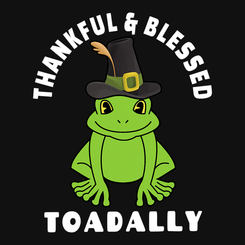 Thanksgiving Thankful And Blessed Toadally 2toad F Graphic T-shirt | Artistshot