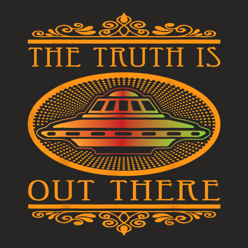 The Truth Is There Ufo Abduction Alien Conspiracy  Ladies Fitted T-Shirt by AnamarieStrawn | Artistshot