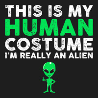 This Is My Human Im Really An Alien Extraterrestri Classic T-shirt | Artistshot