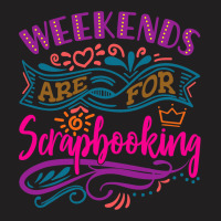 Weekends Are For Scrapbooking 2cute Scrapbook T-shirt | Artistshot