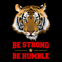 Tiger Be Strong Be Humble Zipper Hoodie | Artistshot