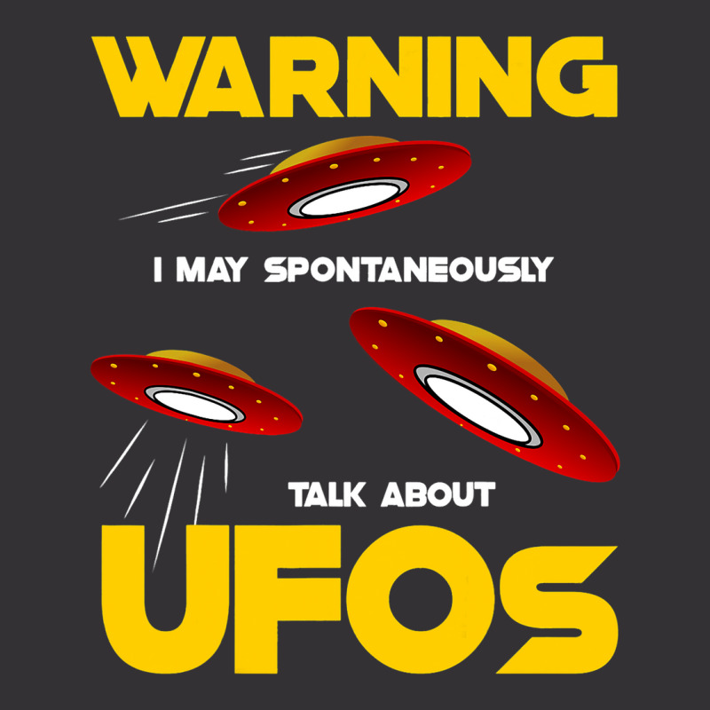 Warning I May Spontaneously Talk About Ufos Funny  Vintage Hoodie | Artistshot