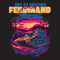 Try To Advance Find Ferdinand German Tank Tiger Hu T-shirt | Artistshot