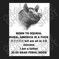 30 50 Feral Hogs Born To Squeal Rural America Is A T-shirt | Artistshot