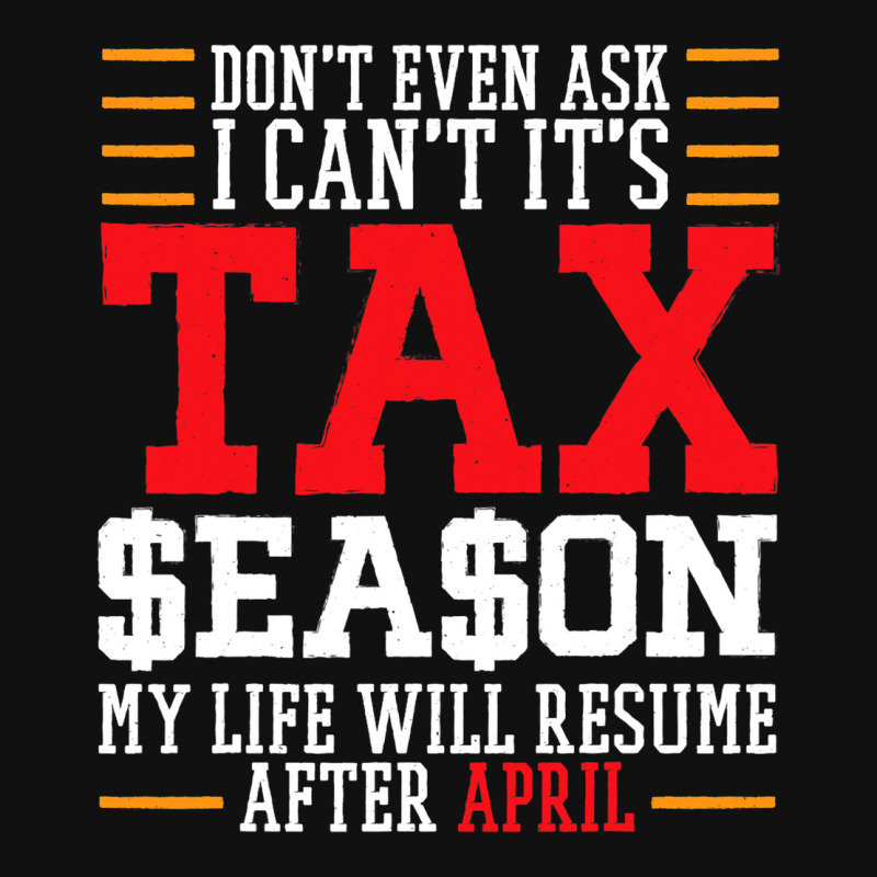 I Cant Its Tax Season Accounting Fun Accountant Ta Graphic T-shirt by NikitaTonro | Artistshot