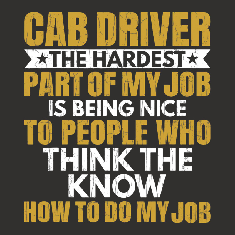 Hardest Part Of Job Is Being Nice Funny Cab Driver Champion Hoodie by JESSELEON | Artistshot