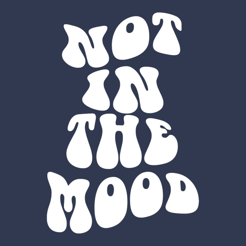 Not In The Mood , Emotion Mood Aesthetic Trend Pullover Hoodie Basic T-shirt | Artistshot