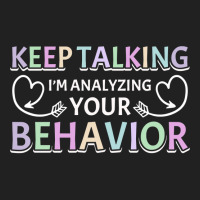 Analyzing Your Behavior Behavior Therapist Sweatshirt Basic T-shirt | Artistshot