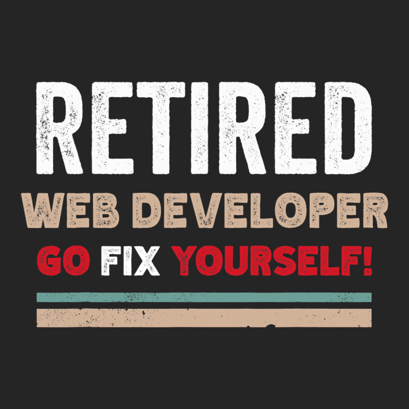 Funny Retired Web Developer Go Fix Themselves Retr Unisex Hoodie | Artistshot