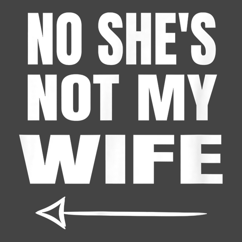 Mens No She's Not My Wife Identity Not With Him T Shirt Basic T-shirt | Artistshot