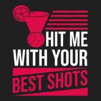 Hit Me With Your Best Shot Design Perfect For Any  T-shirt | Artistshot